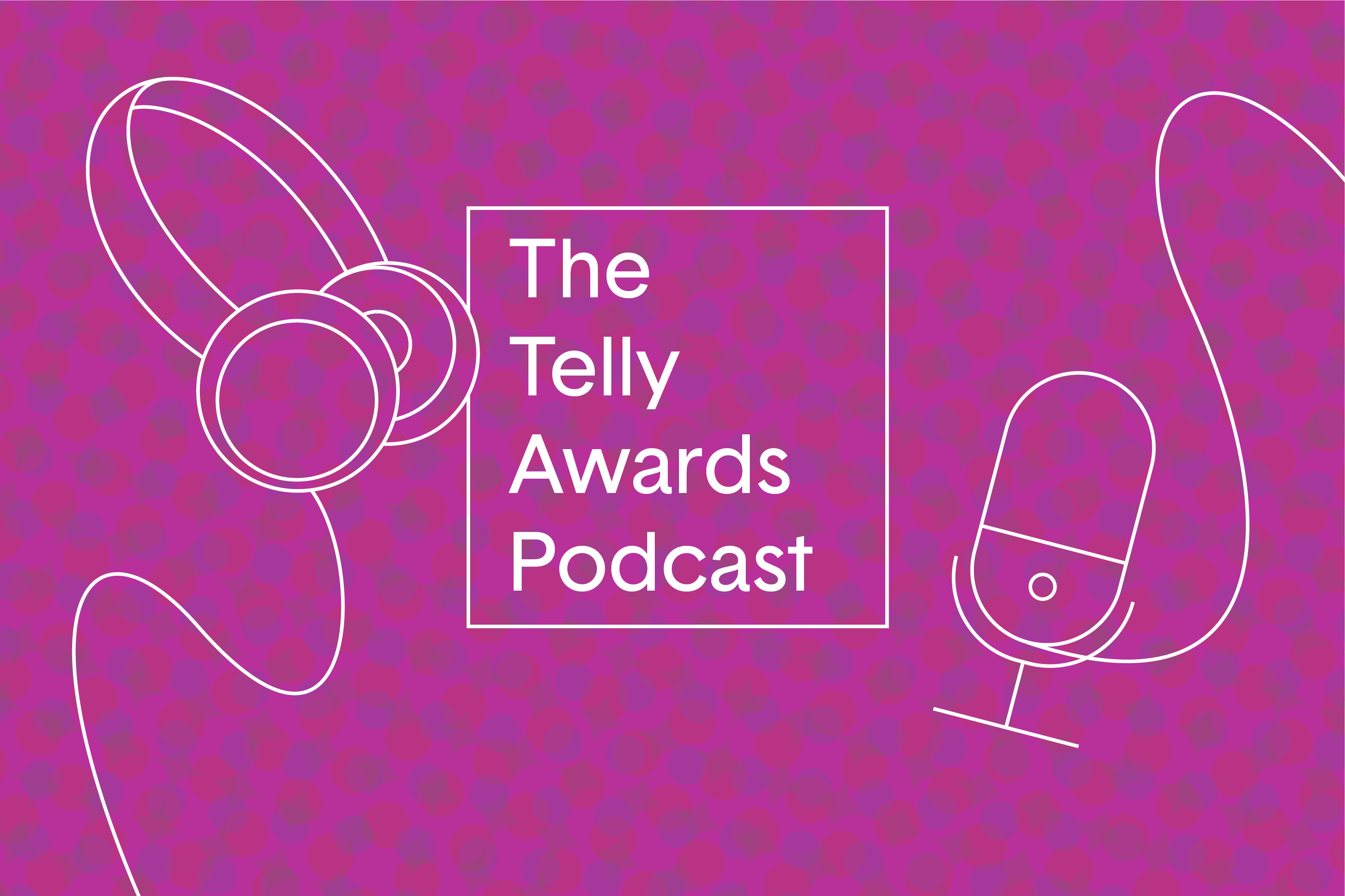 The Telly Awards Podcast Episode 2: Branded Content